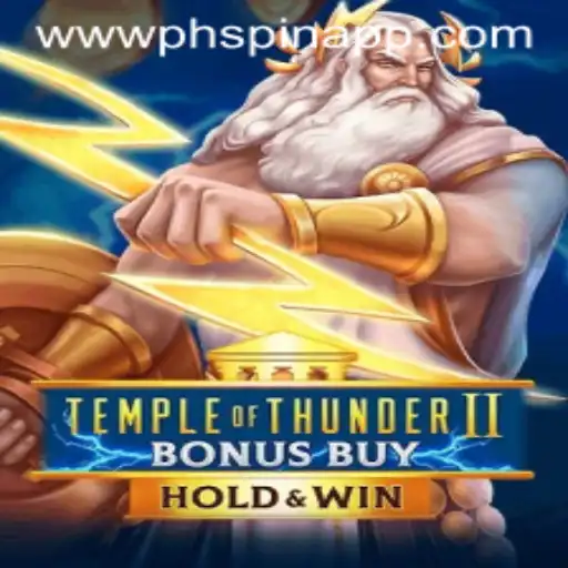 Unveiling Temple of Thunder II Bonus Buy on PHSPIN App